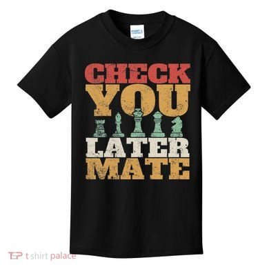 Retro Check You Later Mate Funny Checkmate Chess Pieces Kids T-Shirt