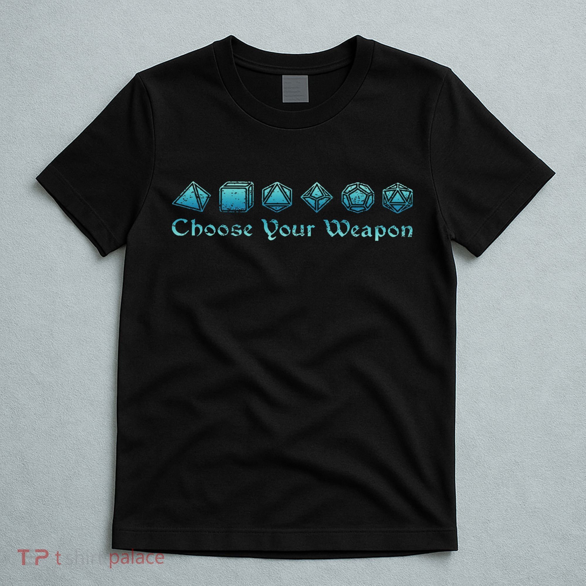 Rpg Choose Your Weapon Dice Rpg T-Shirt