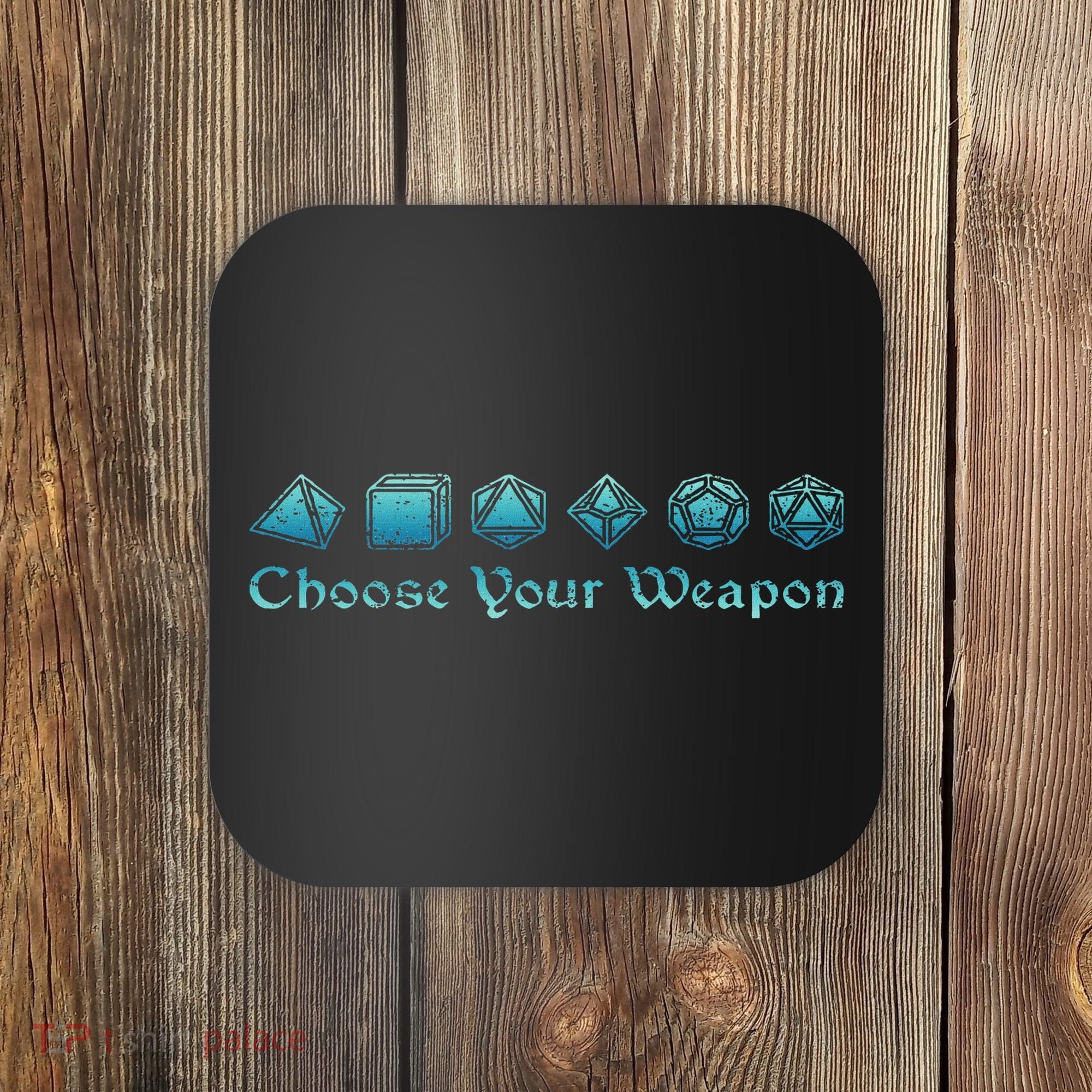 Rpg Choose Your Weapon Dice Rpg Coaster