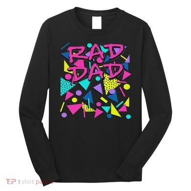 Rad Dad 80s Throwback Long Sleeve Shirt