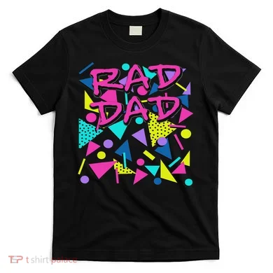 Rad Dad 80s Throwback T-Shirt