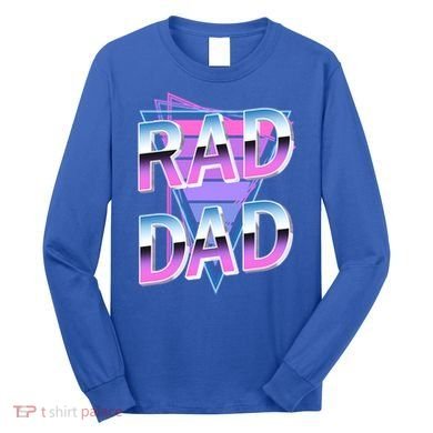 Rad Dad 80S Great Gift Long Sleeve Shirt