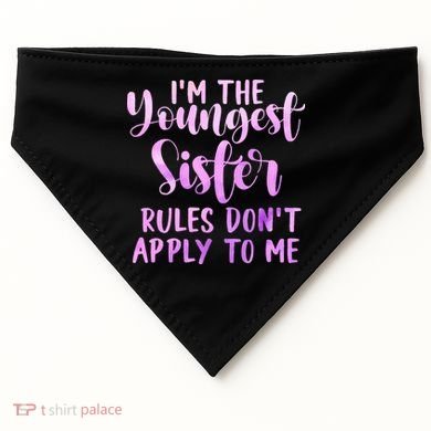 Rules Don't Apply To Me Youngest Sister 3 Sisters Matching USA-Made Doggie Bandana