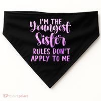 Rules Don't Apply To Me Youngest Sister 3 Sisters Matching USA-Made Doggie Bandana thumb 0