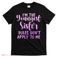 Rules Don't Apply To Me Youngest Sister 3 Sisters Matching T-Shirt thumb 0