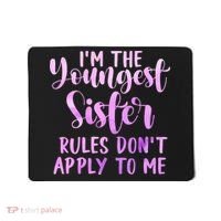 Rules Don't Apply To Me Youngest Sister 3 Sisters Matching Mousepad thumb 0
