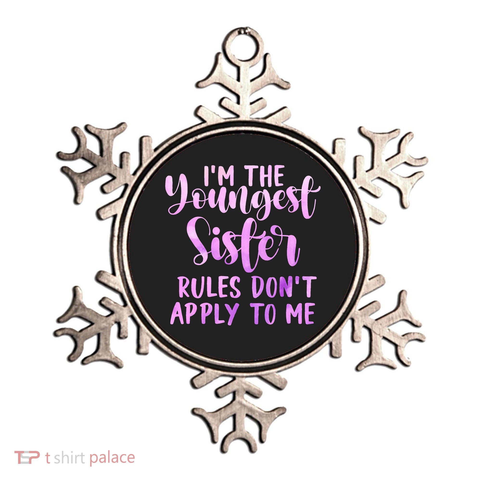 Rules Don't Apply To Me Youngest Sister 3 Sisters Matching Ornament