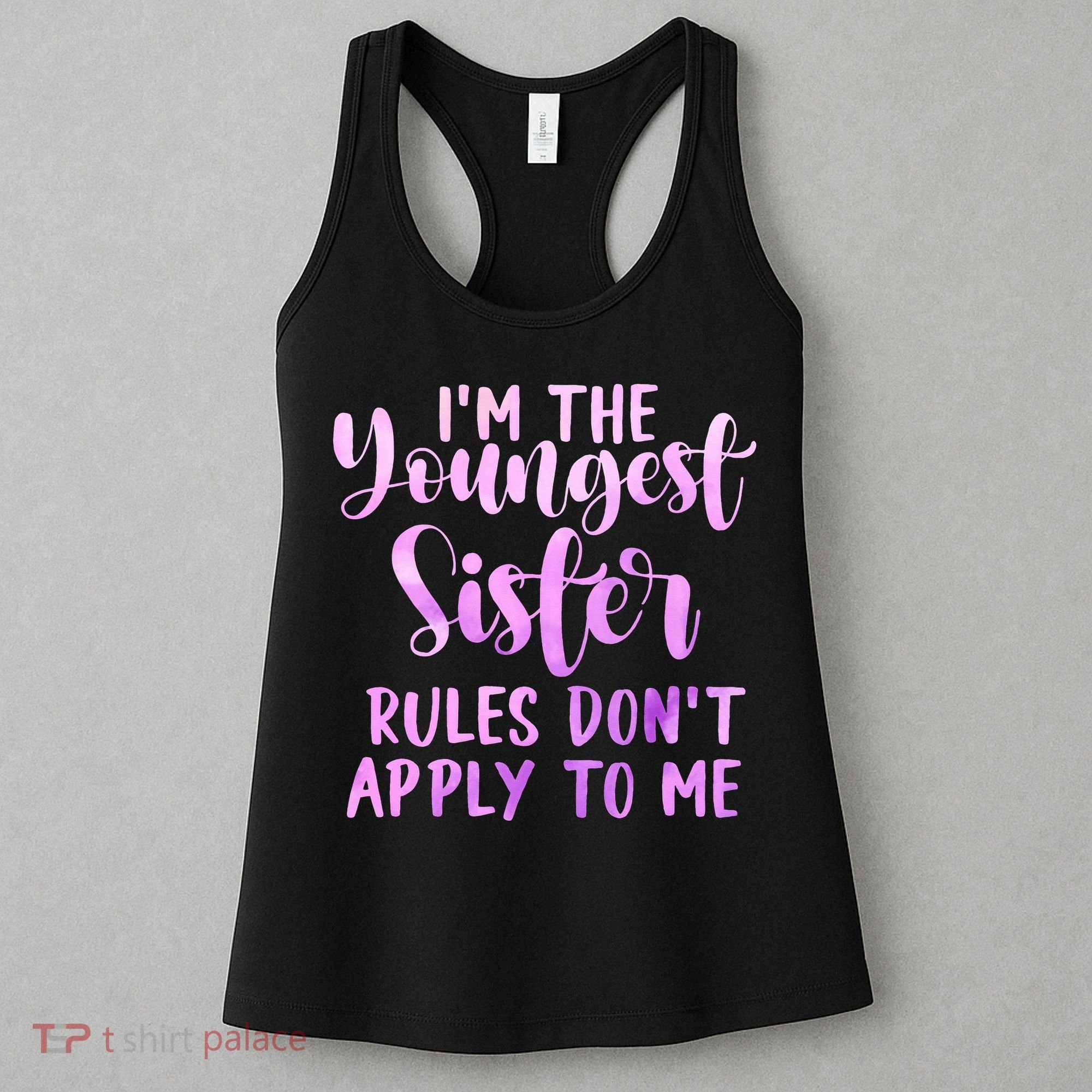 Rules Don't Apply To Me Youngest Sister 3 Sisters Matching Women's Tank Top