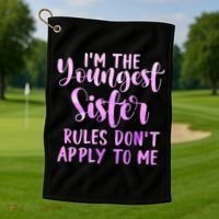 Rules Don't Apply To Me Youngest Sister 3 Sisters Matching Golf Towel thumb 1