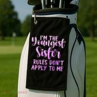 Rules Don't Apply To Me Youngest Sister 3 Sisters Matching Golf Towel thumb 2