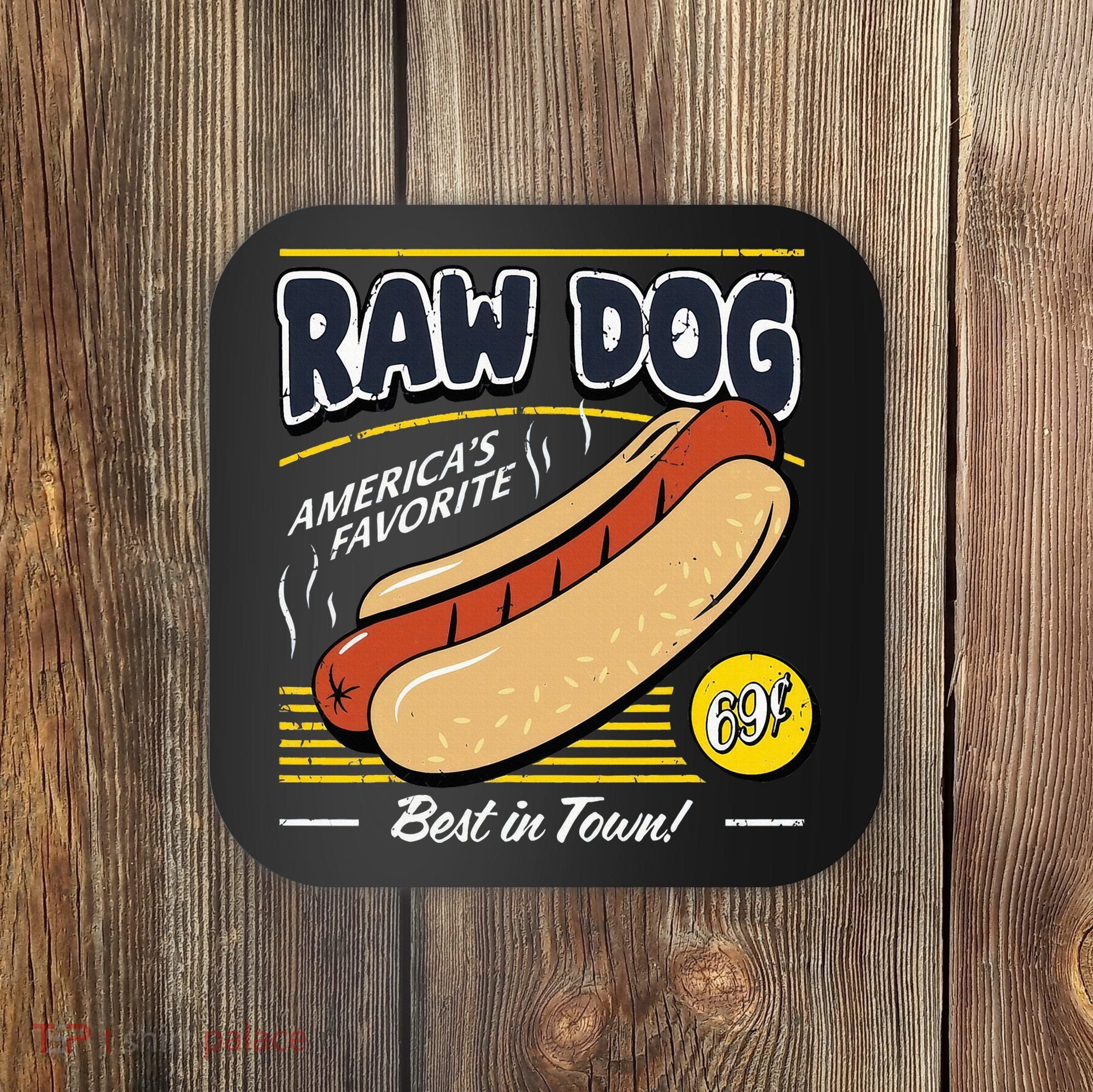 Raw Dog AmericaS Favourite Coaster