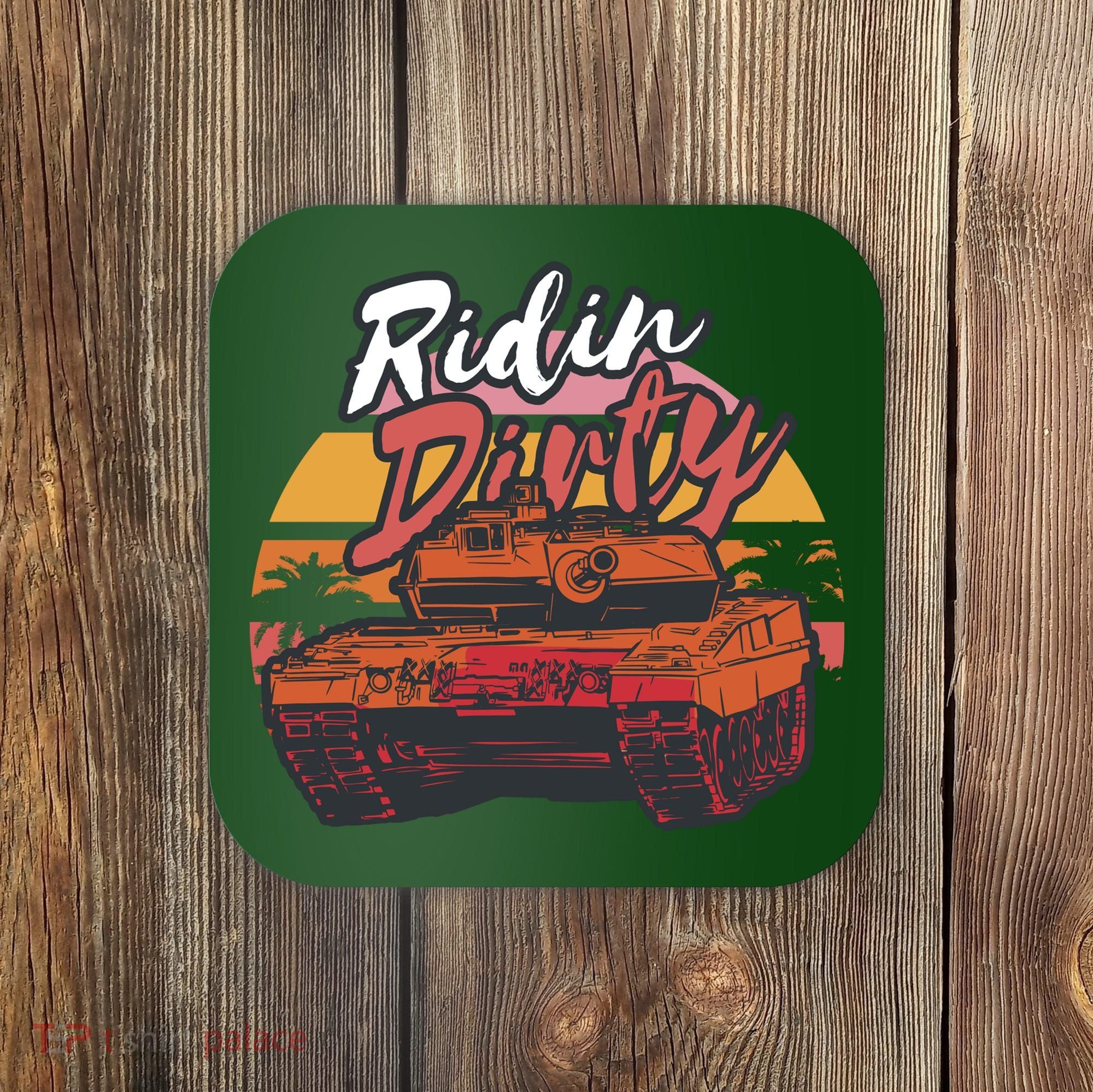 Ridin Dirty Army Coaster
