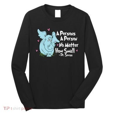 Reading Day A Persons A Person No Matter How Small Funny Teacher Long Sleeve Shirt