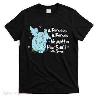 Reading Day A Persons A Person No Matter How Small Funny Teacher T-Shirt