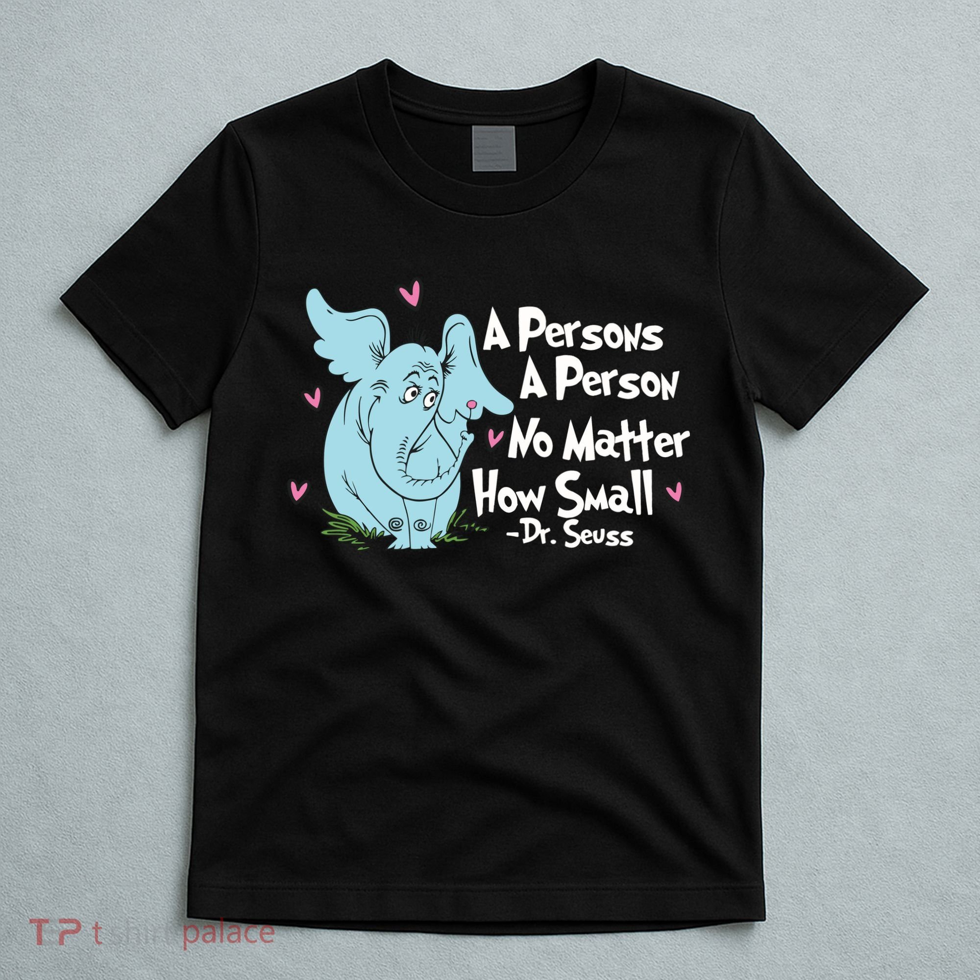 Reading Day A Persons A Person No Matter How Small Funny Teacher T-Shirt