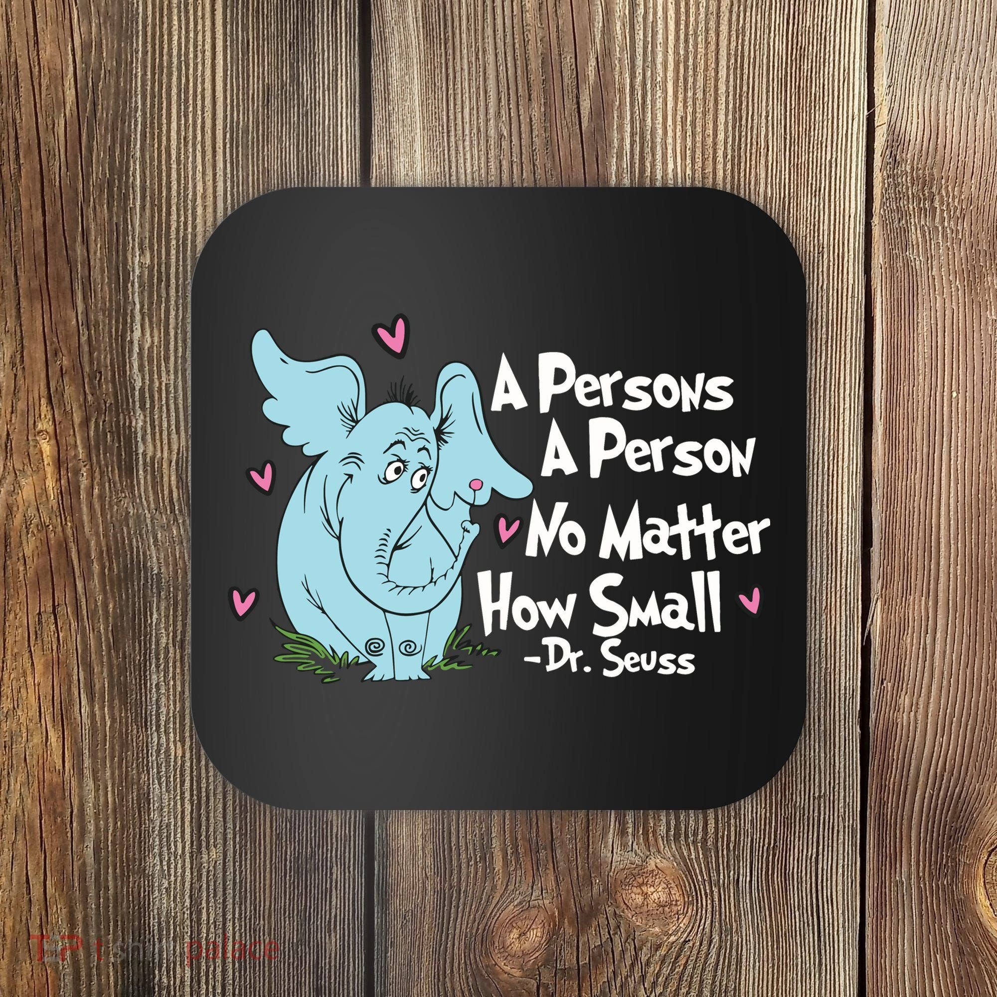 Reading Day A Persons A Person No Matter How Small Funny Teacher Coaster