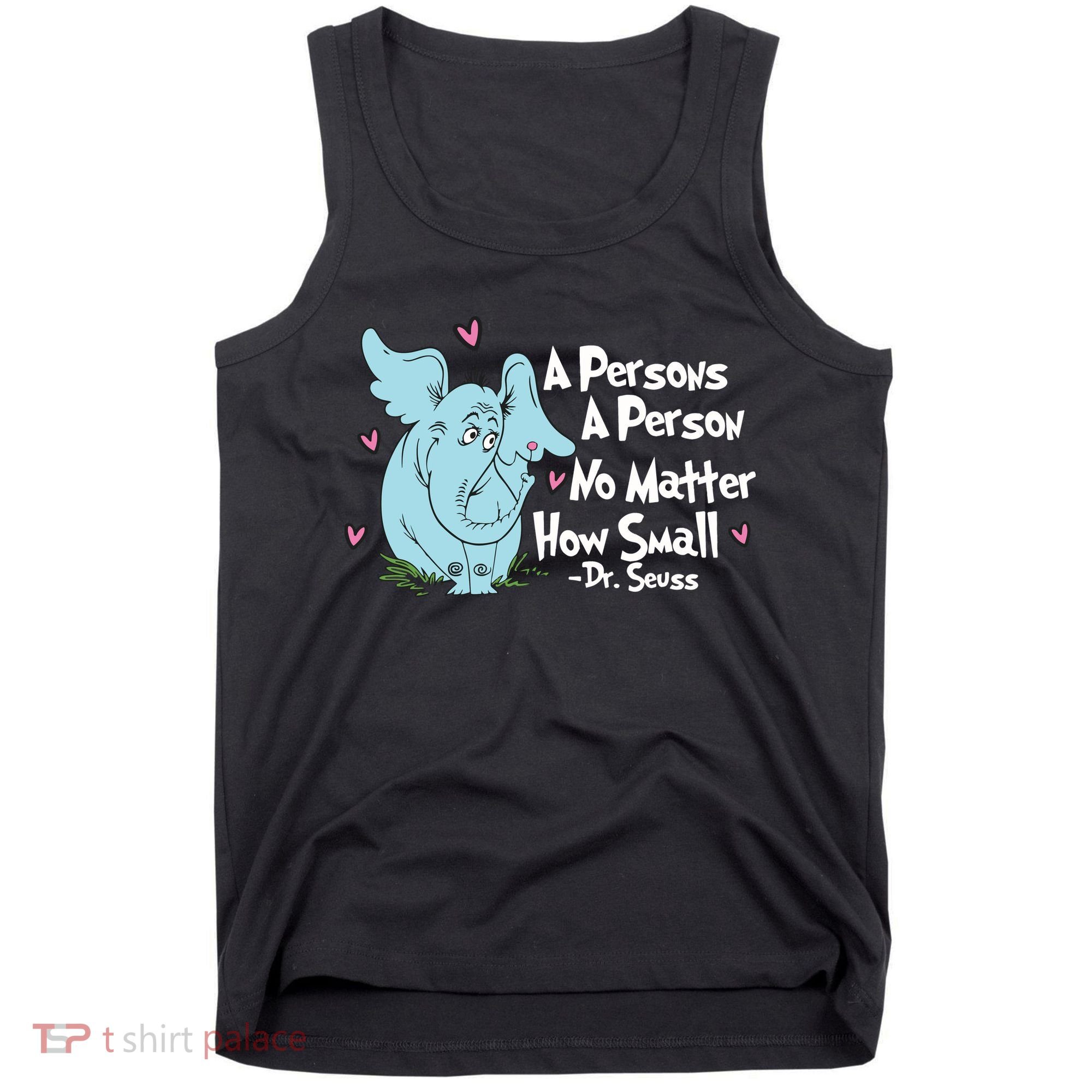 Reading Day A Persons A Person No Matter How Small Funny Teacher Tank Top