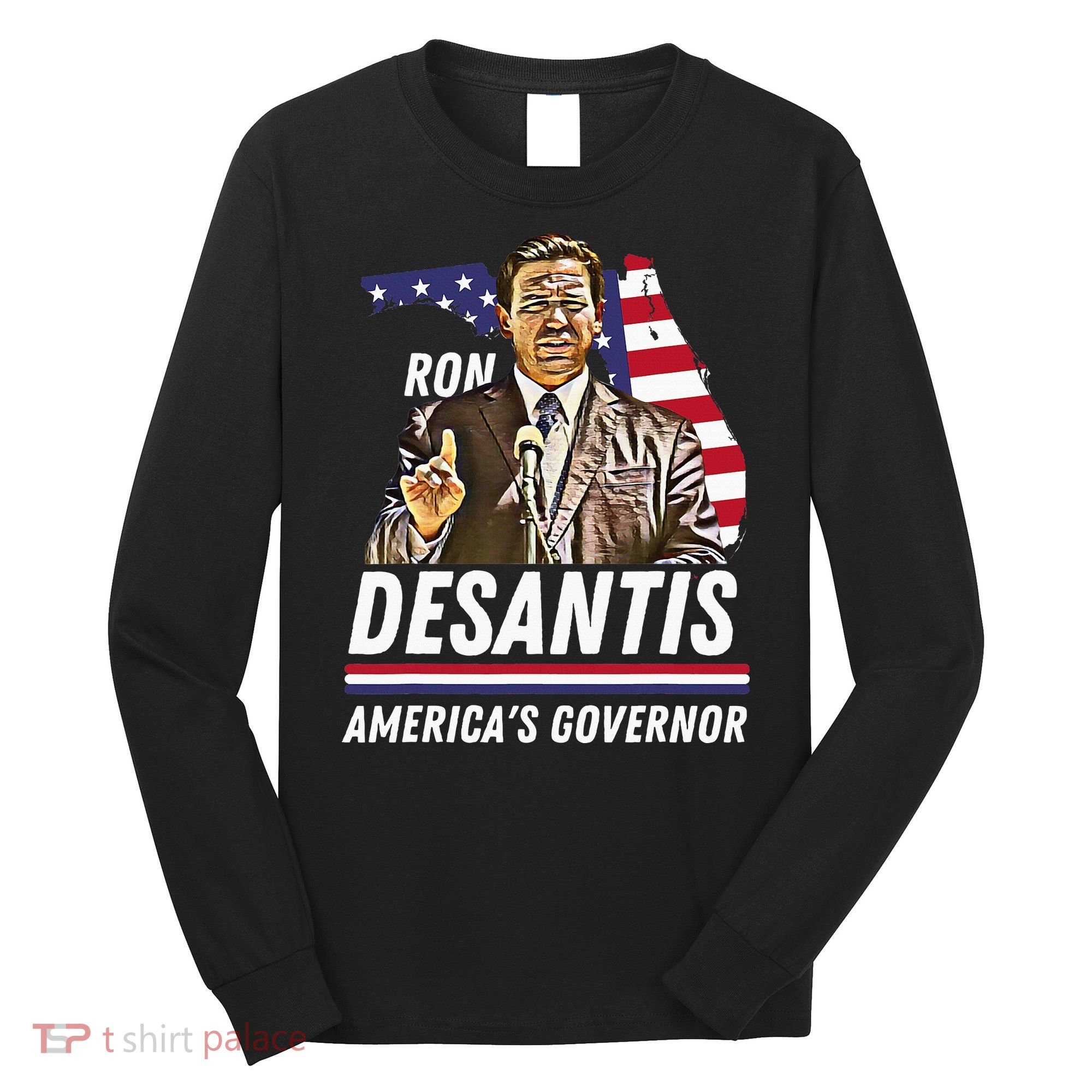 Ron Desantis AmericaS Governor Florida Us Flag Long Sleeve Shirt
