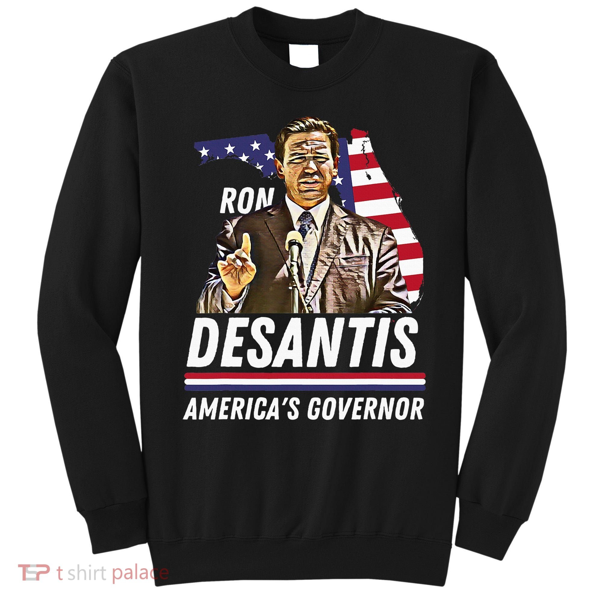 Ron Desantis AmericaS Governor Florida Us Flag Sweatshirt