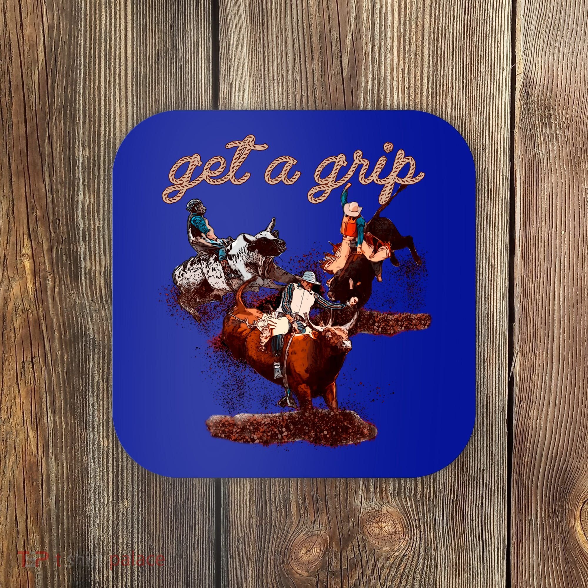 Rodeo Dad Bull Rider Get A Grip Western Country Cowboy Gift Coaster