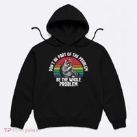 Racoon DonT Be Part Of The Problem Be The Whole Problem Hoodie thumb 0