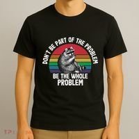 Racoon DonT Be Part Of The Problem Be The Whole Problem T-Shirt thumb 3