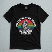 Racoon DonT Be Part Of The Problem Be The Whole Problem T-Shirt thumb 5