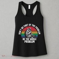 Racoon DonT Be Part Of The Problem Be The Whole Problem Women's Tank Top thumb 3