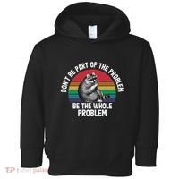 Racoon DonT Be Part Of The Problem Be The Whole Problem Toddler Hoodie thumb 0
