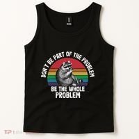Racoon DonT Be Part Of The Problem Be The Whole Problem Tank Top thumb 2