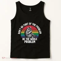 Racoon DonT Be Part Of The Problem Be The Whole Problem Tank Top thumb 2