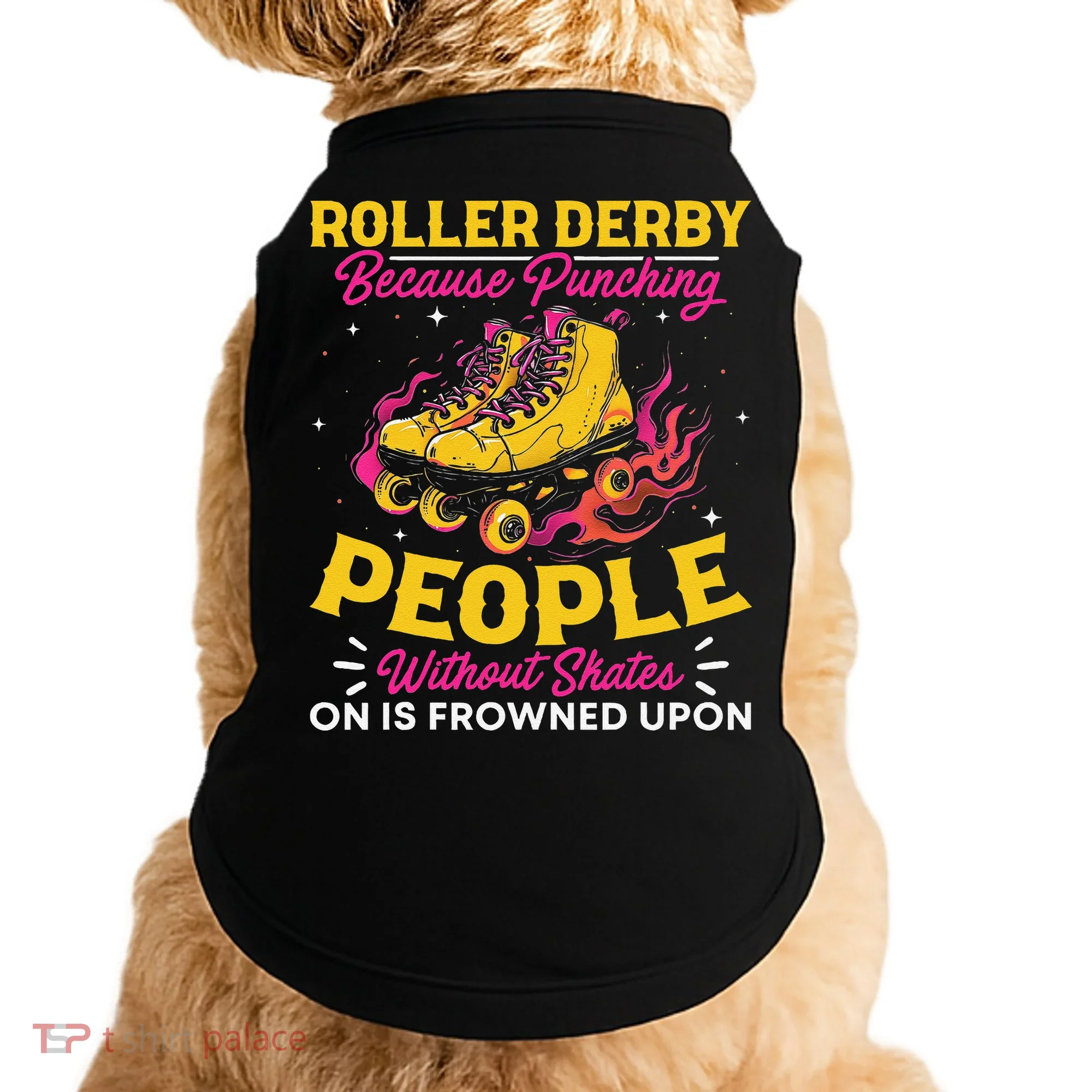 Roller Derby Because Punching People Without Skates Inline Doggie Tank