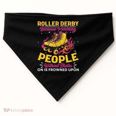 Roller Derby Because Punching People Without Skates Inline USA-Made Doggie Bandana