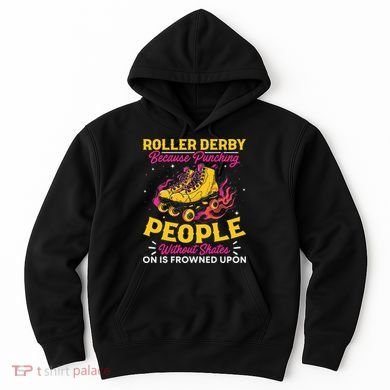 Roller Derby Because Punching People Without Skates Inline Hoodie