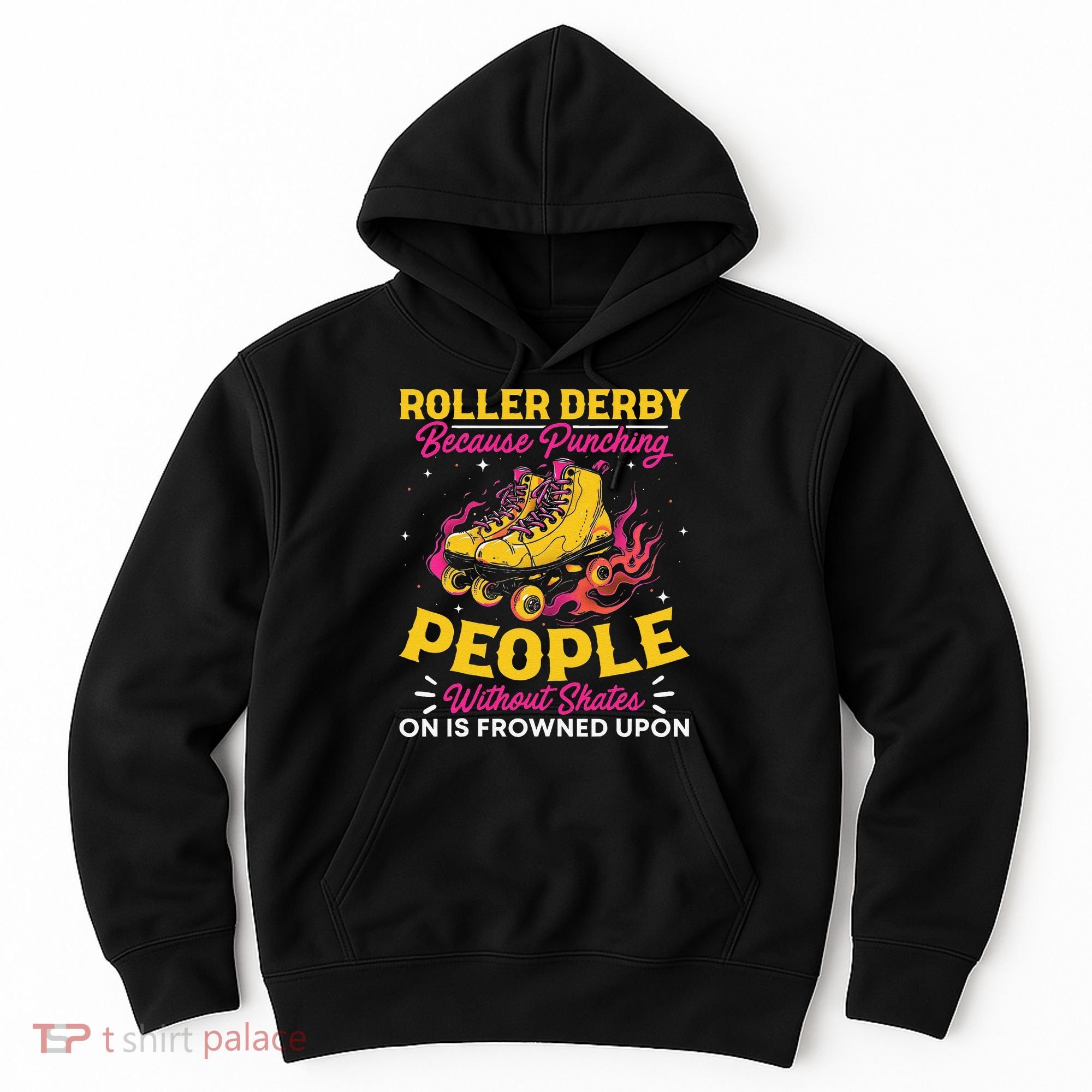 Roller Derby Because Punching People Without Skates Inline Hoodie