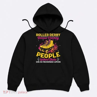 Roller Derby Because Punching People Without Skates Inline Hoodie