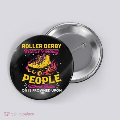 Roller Derby Because Punching People Without Skates Inline Button