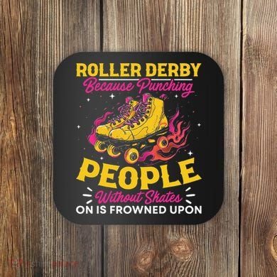 Roller Derby Because Punching People Without Skates Inline Coaster