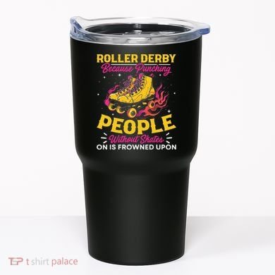 Roller Derby Because Punching People Without Skates Inline Tumbler