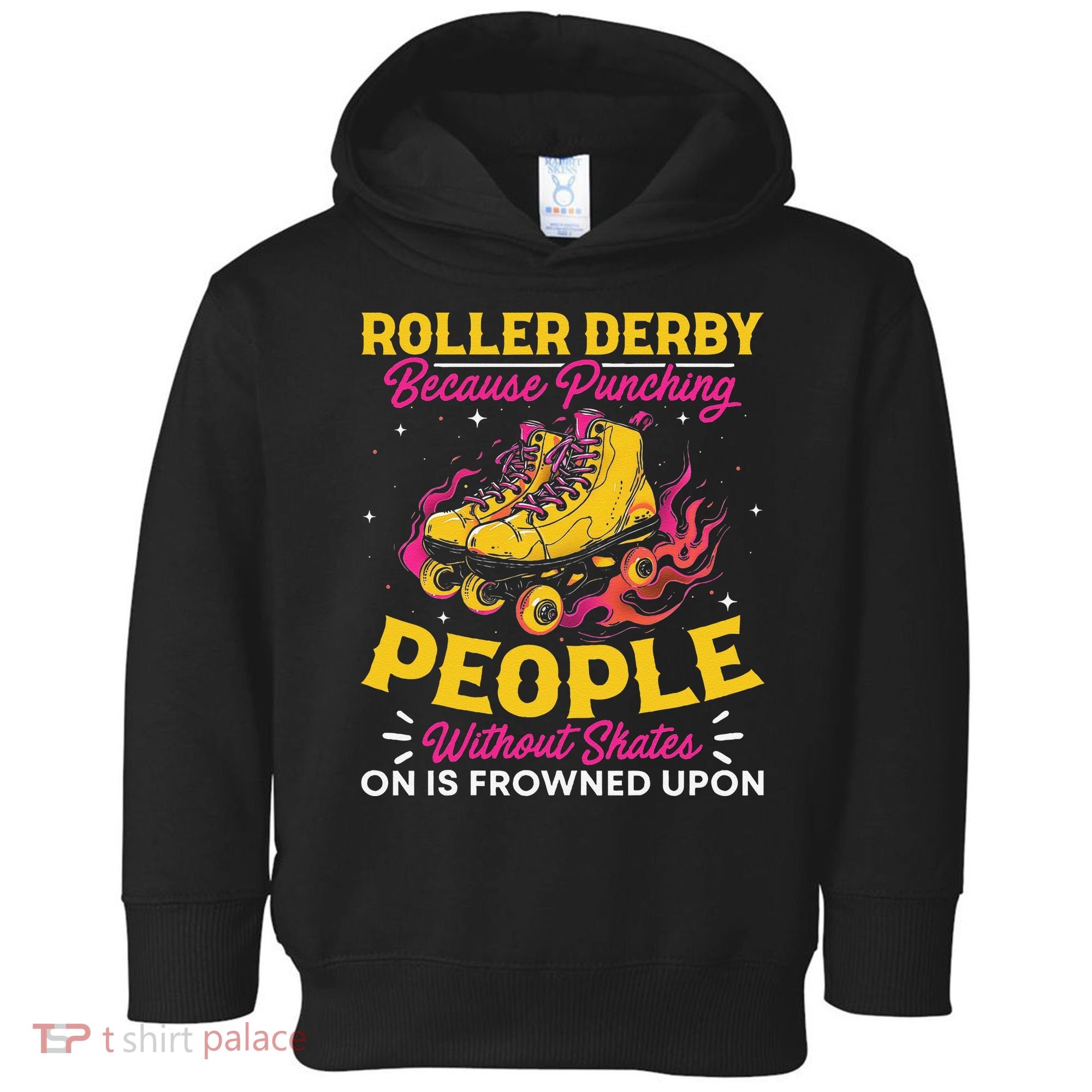 Roller Derby Because Punching People Without Skates Inline Toddler Hoodie