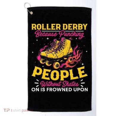 Roller Derby Because Punching People Without Skates Inline Golf Towel