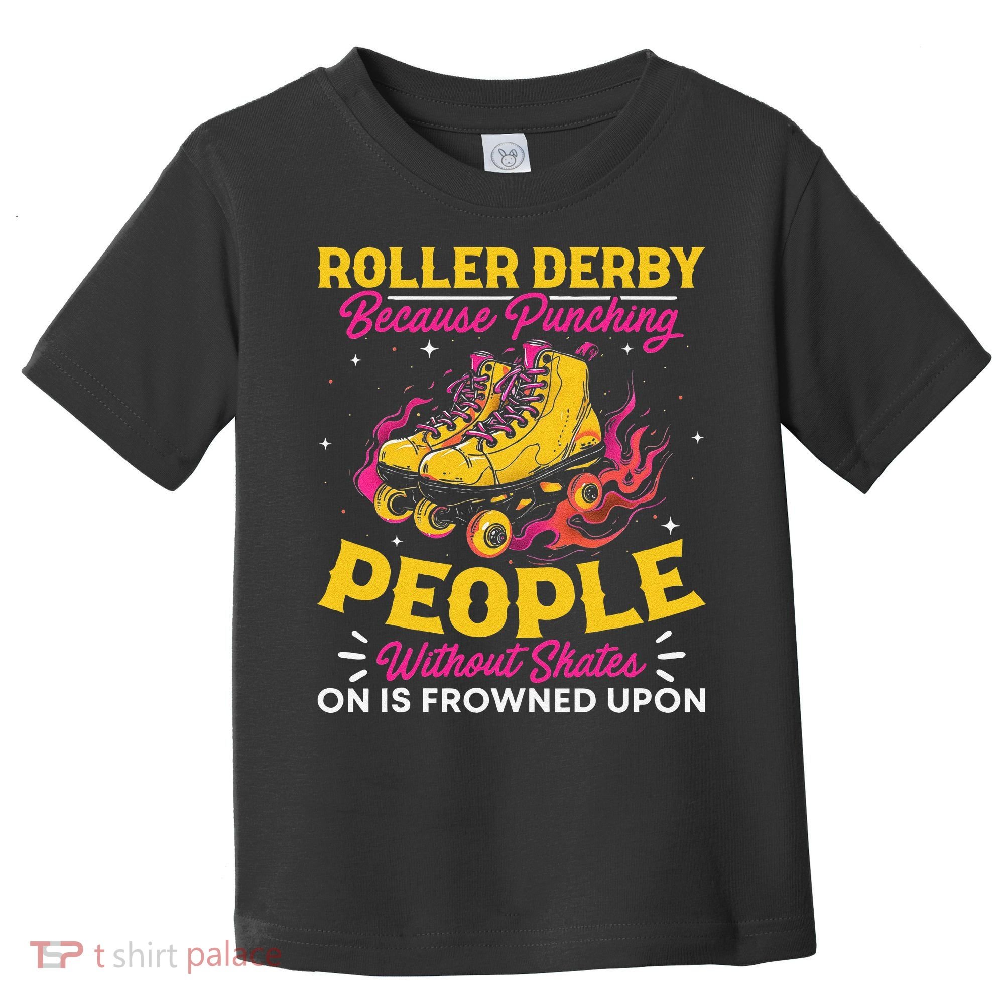 Roller Derby Because Punching People Without Skates Inline Toddler T-Shirt