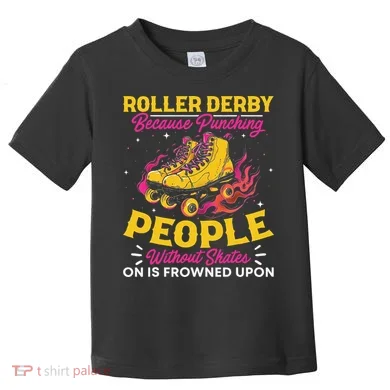 Roller Derby Because Punching People Without Skates Inline Toddler T-Shirt