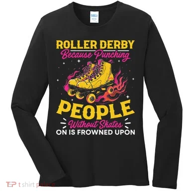 Roller Derby Because Punching People Without Skates Inline Women's Long Sleeve Shirt