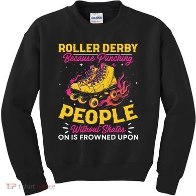 Roller Derby Because Punching People Without Skates Inline Kids Sweatshirt