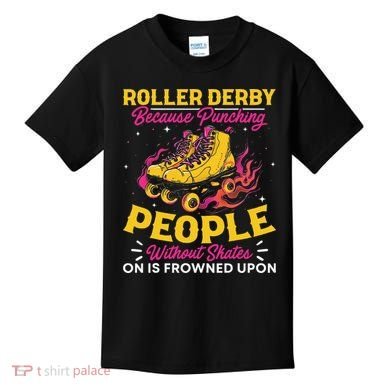 Roller Derby Because Punching People Without Skates Inline Kids T-Shirt