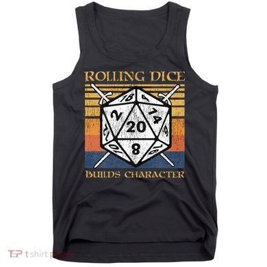Rolling Dice Builds Character Funny Rpg Tabletop Gamer Tank Top