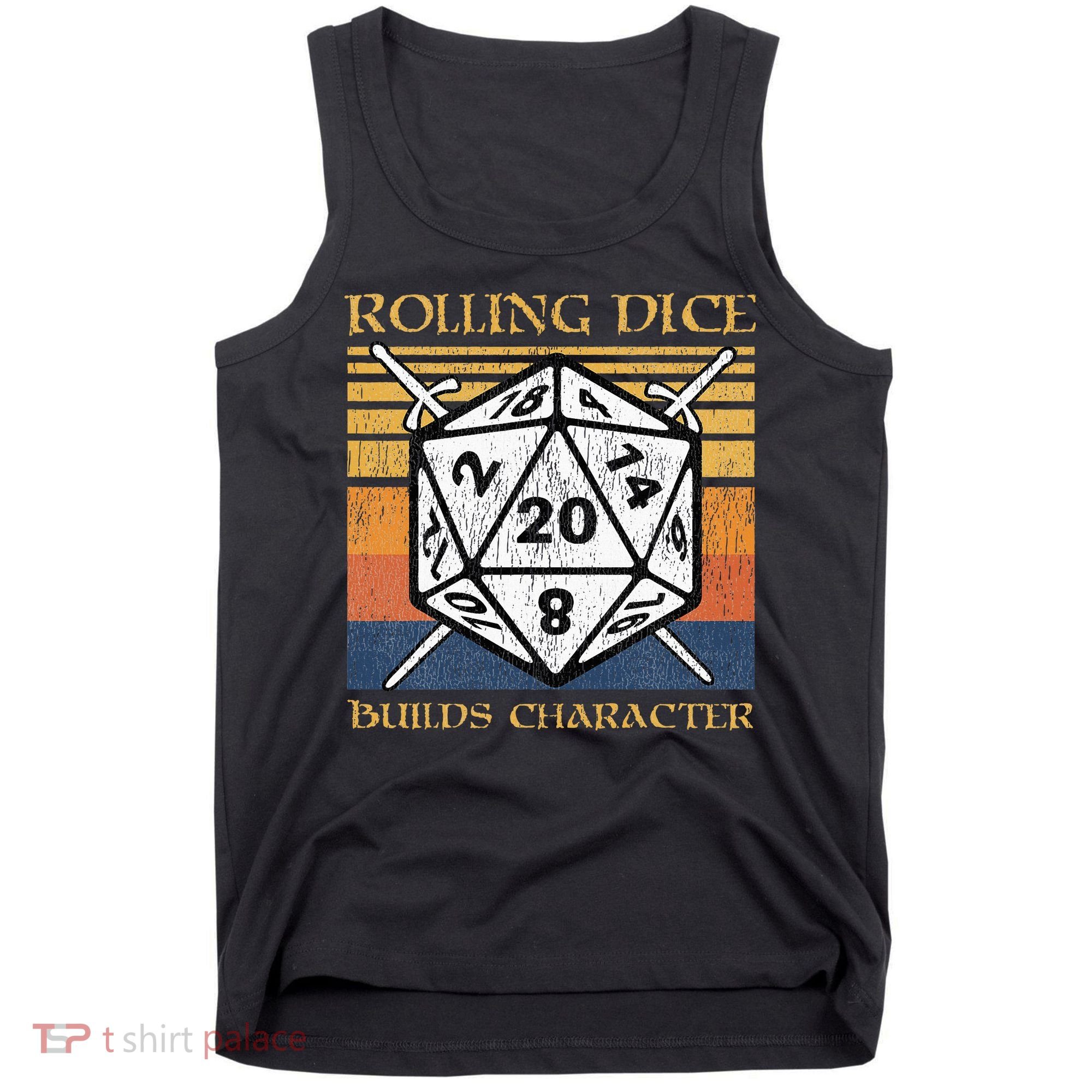 Rolling Dice Builds Character Funny Rpg Tabletop Gamer Tank Top