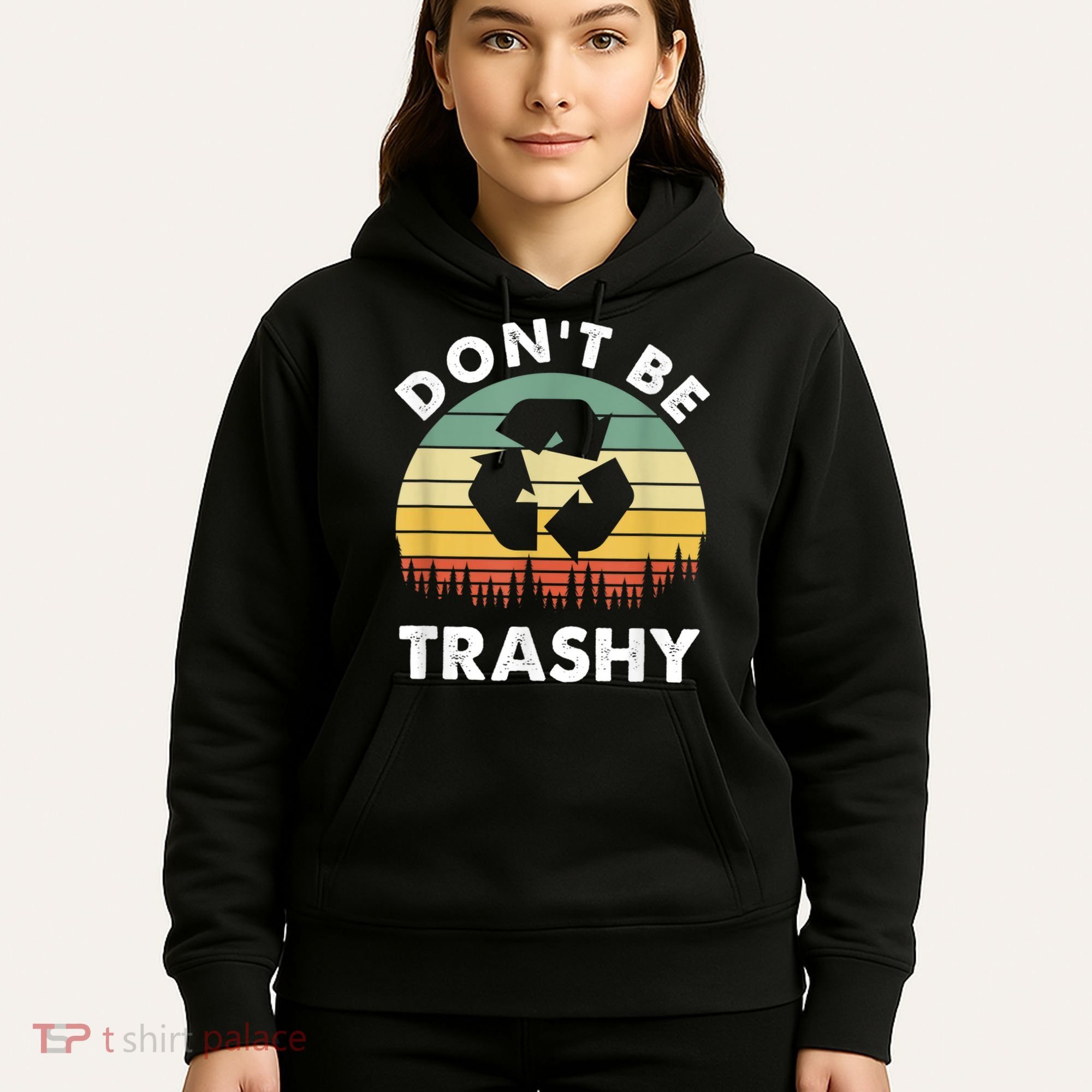 Retro Don't Be Trashy Recycle Save The Environment Earth Day Hoodie