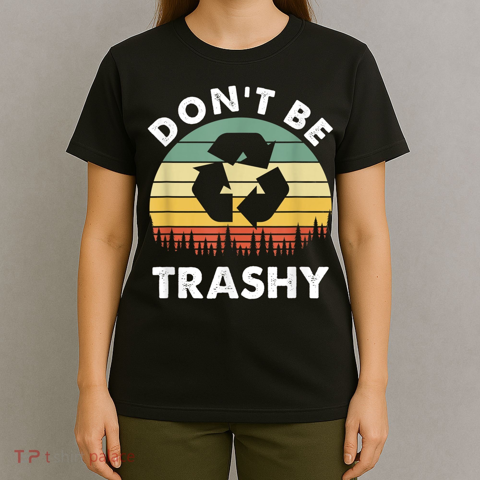 Retro Don't Be Trashy Recycle Save The Environment Earth Day T-Shirt